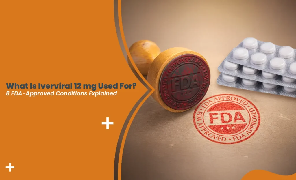 Iverviral 12mg FDA-approved uses for parasitic infections